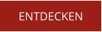 ENTDECKEN