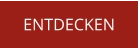 ENTDECKEN