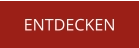 ENTDECKEN
