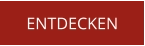 ENTDECKEN